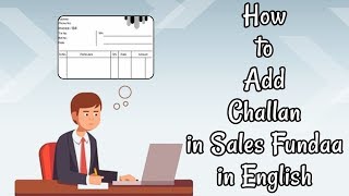 How to create Challan in SalesFundaa CRM Software