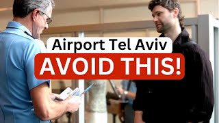 4 Mistakes To Avoid In Your First Hour At Tel Aviv Airport