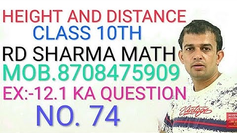 HEIGHT AND DISTANCE EX:-12.1 CLASS 10 RD SHARMA QUESTION 74 BY BITTU MATH JULANA.