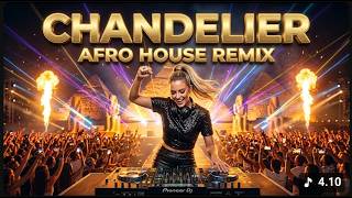 Chandelier afro House Remix   Emotional Drop U0026 Festival Vibes