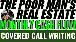 THE POOR MAN'S REAL ESTATE - COVERED CALL WRITING MONTHLY CASH FLOW INCOME! 2019