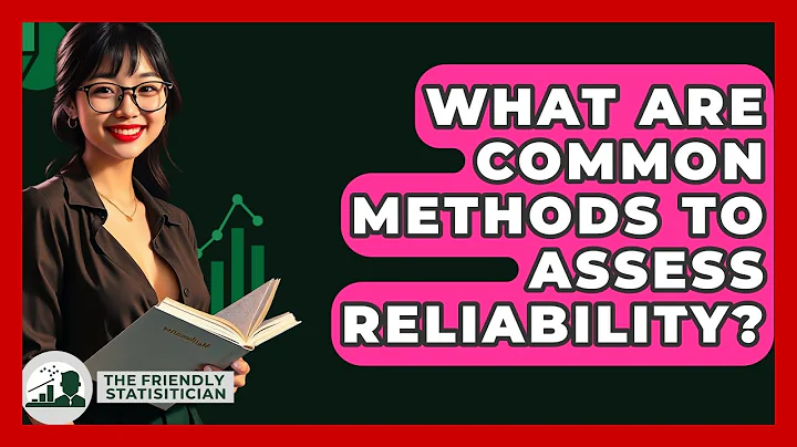 What Are Common Methods To Assess Reliability? - The Friendly Statistician