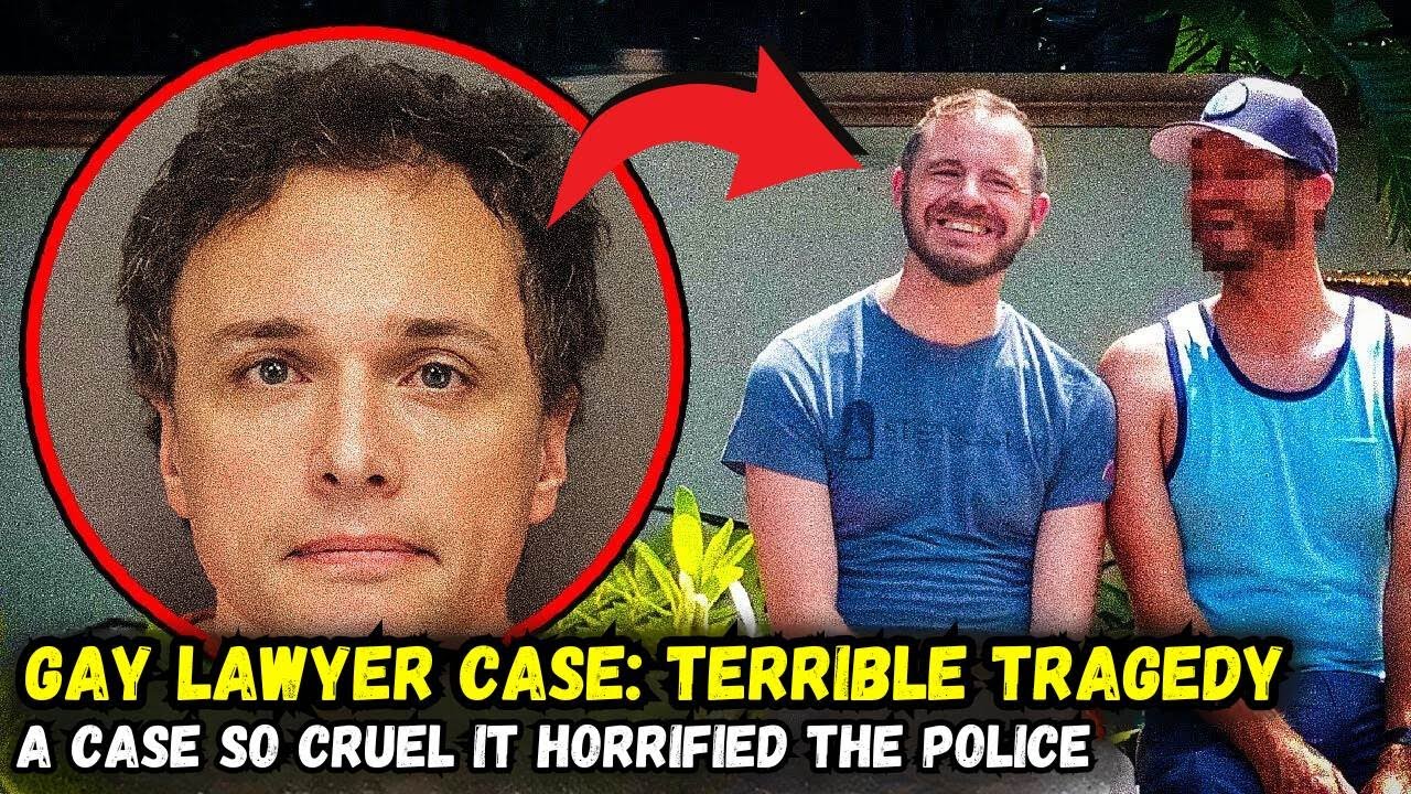 GAY Lawyer Case: Terrible TRAGEDY & Death Sentence | A Case So Cruel It HORRIFIED The Police