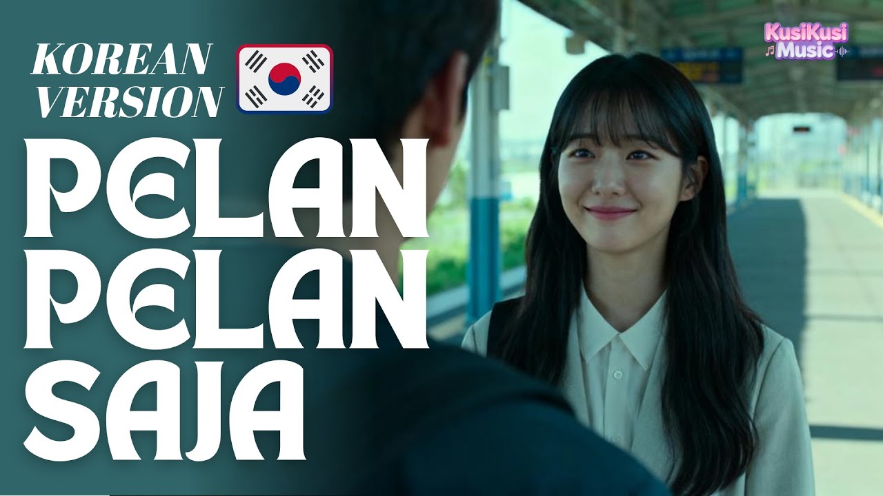 Kotak - Pelan-pelan saja (Korean Version) | Lagu untuk yang akan berpisah dengan kekasih