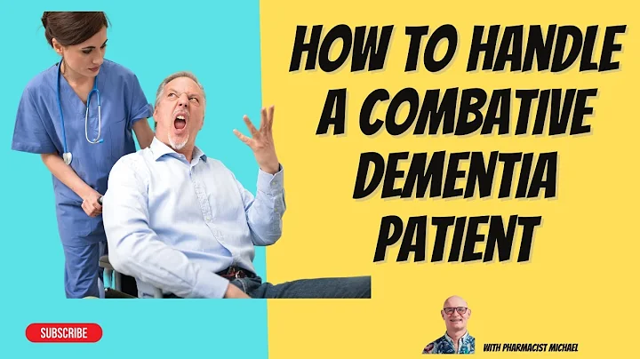 How to Handle a Combative Dementia Patient
