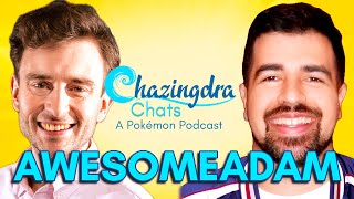 Chazingdra Chats with AWESOMEADAM, Pokémon Content Creator & Streamer