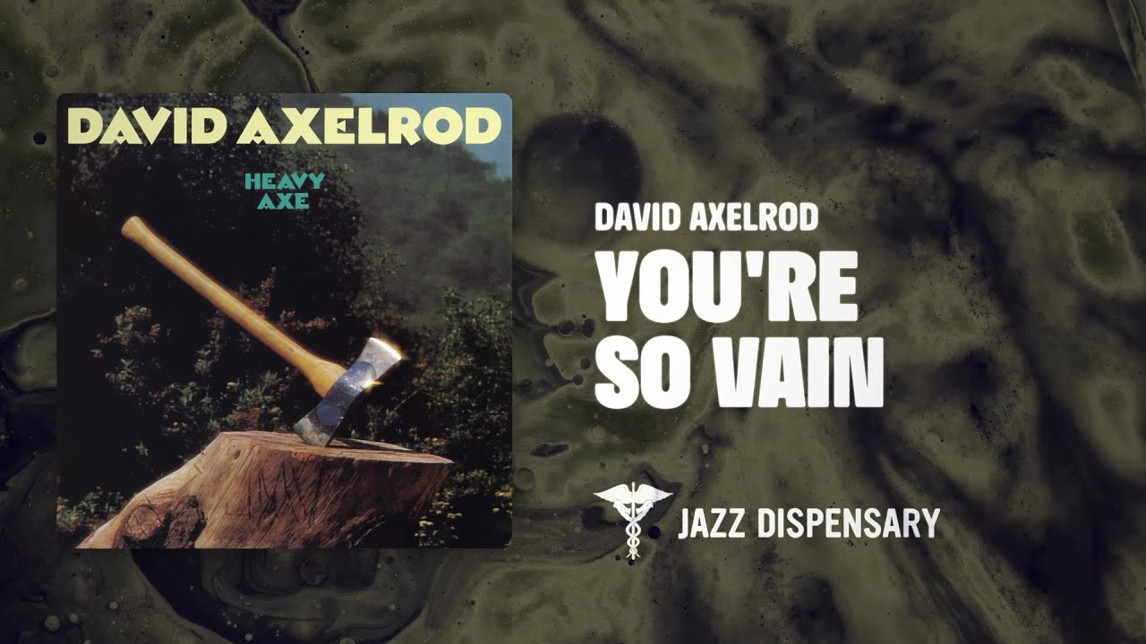 David Axelrod - You're So Vain (Jazz Dispensary Official Audio