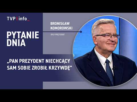 Bronisław Komorowski: Pan prezydent niechcący sam sobie zrobił krzywdę | PYTANIE DNIA