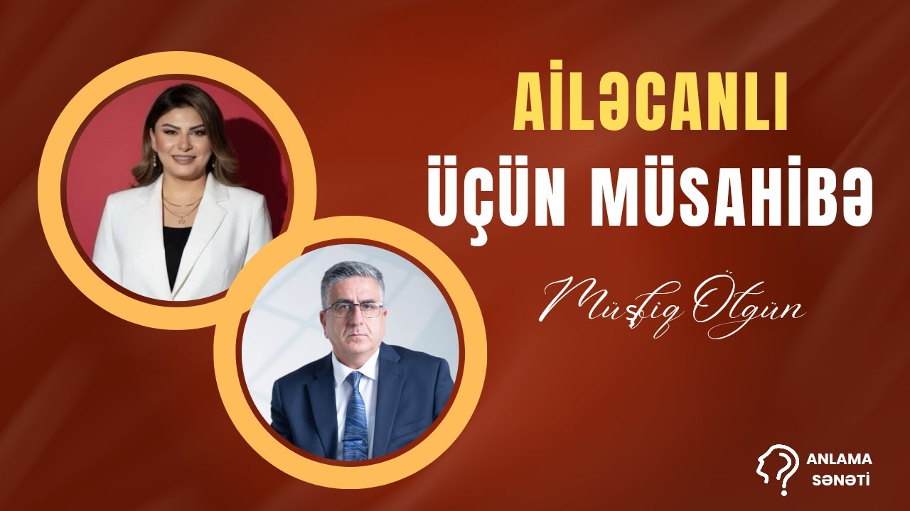 Filosof Müşfiq Ötgünün AiləCanlıya müsahibəsi
