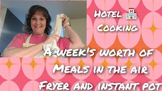 *NEW* Hotel Cooking//A Weeks Worth of Air Fryer and Instant Pot Meals/AIR FRYER/INSTANT POT COOKING