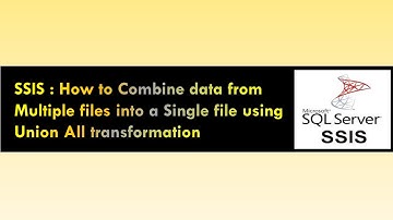 SSIS : How to Combine data from multiple files into a Single file using Union All transformation