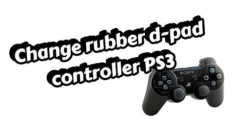 HOW TO CHANGE THE PS3 CONTROLLER RUBBER D-PAD