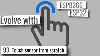 ESP32 & ESP8266 - Touch sensor from scratch