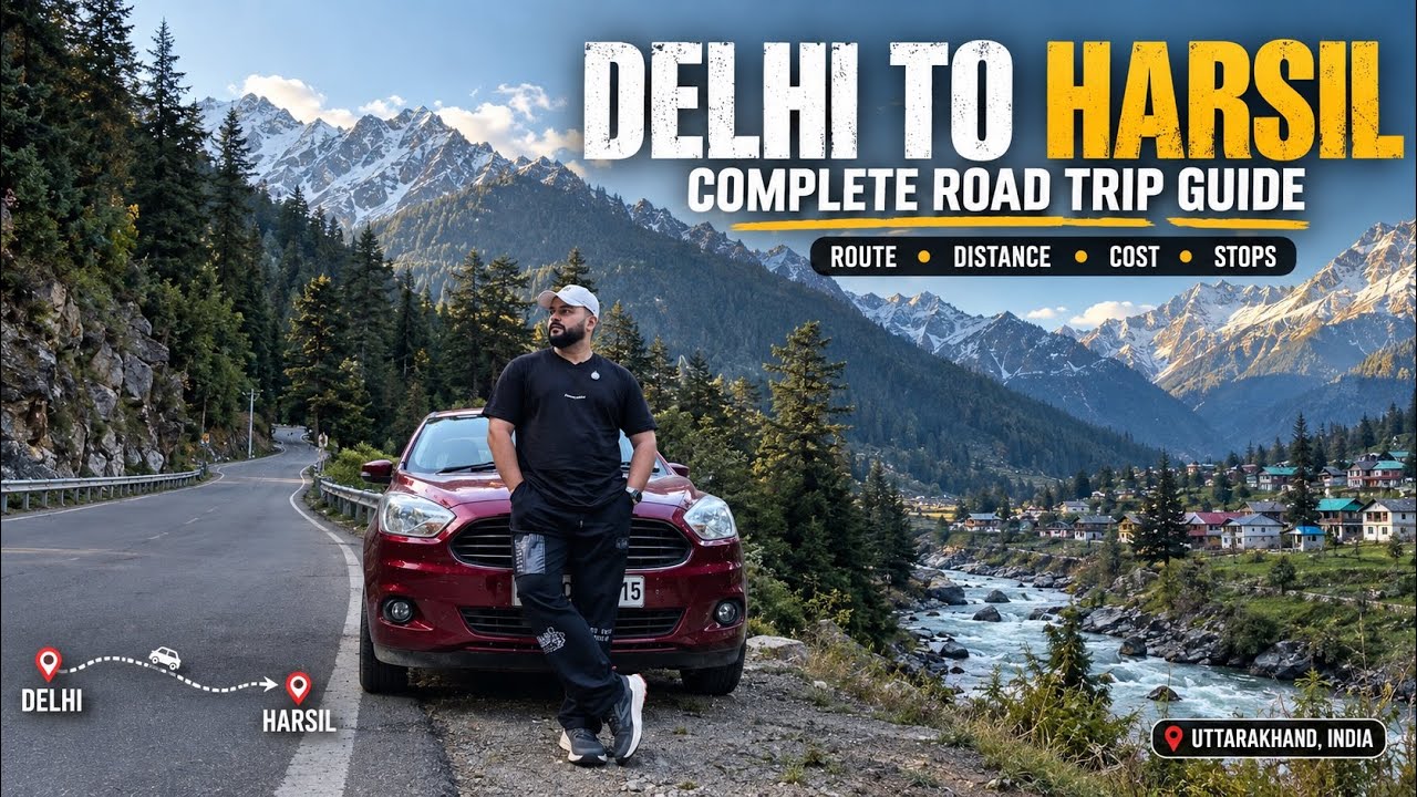 Delhi to Harsil Valley by Car | Complete Road Trip & Travel Guide | Delhi to Harsil Valley Road Trip