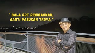 BALA RRT DIBUBARKAN, GANTI PASUKAN TROYA.