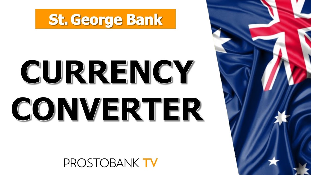 St.George Bank Currency Converter & International Services | Travel Cards, Payments & Accounts