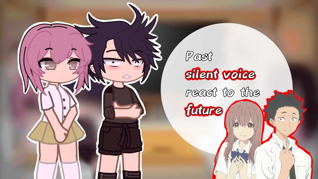 Past Silent voice react to the Future 🥀| Remake | Part 1/? | •𝕜𝕒𝕪𝕜𝕒𝕪• | 