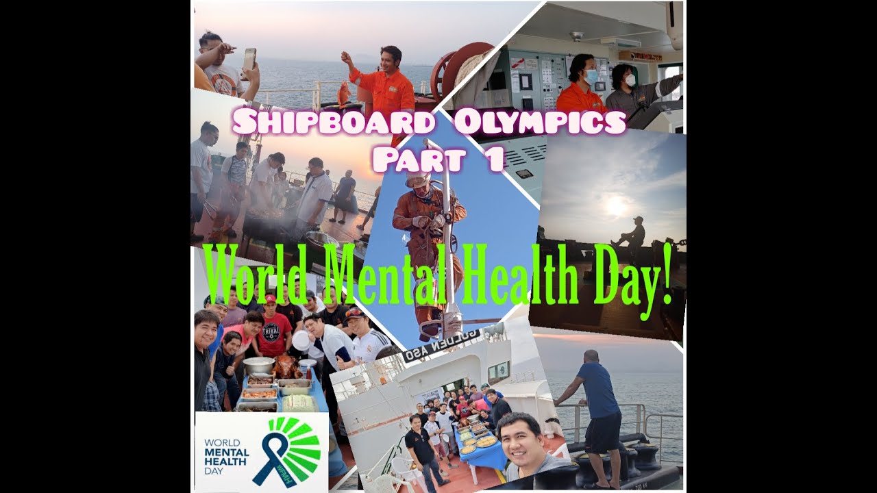 Shipboard Olympics   World Mental Health Day Part / ShipCaptain's Diary