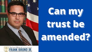 Can my trust be amended?