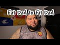 Fat dad to fit dad  intro