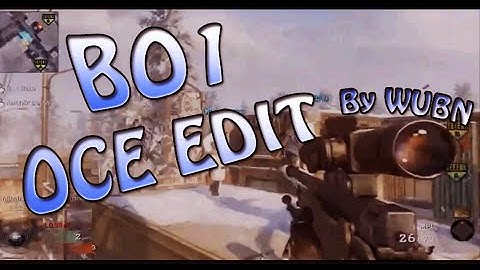 Black Ops 1 OCE Edit By Me