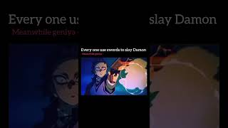 Every One Vs Geniya - Damon Slayer