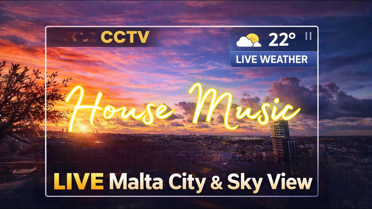 Malta Stream in 4K UHD 24/7 + House Music Vibes