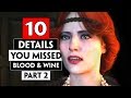 10 Details You Missed in Toussaint (Blood and Wine) Part 2 | THE WITCHER 3