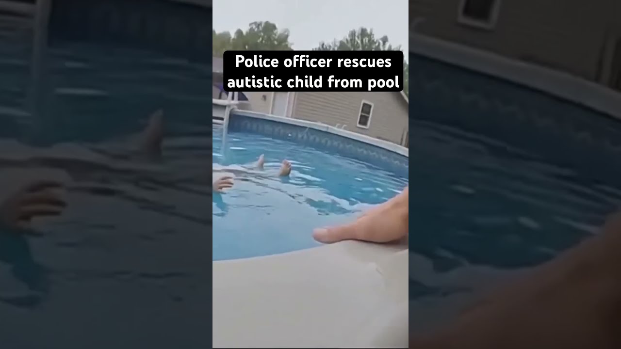 Police Officer Rescues Autistic Child From Pool Rescue Neardrowning