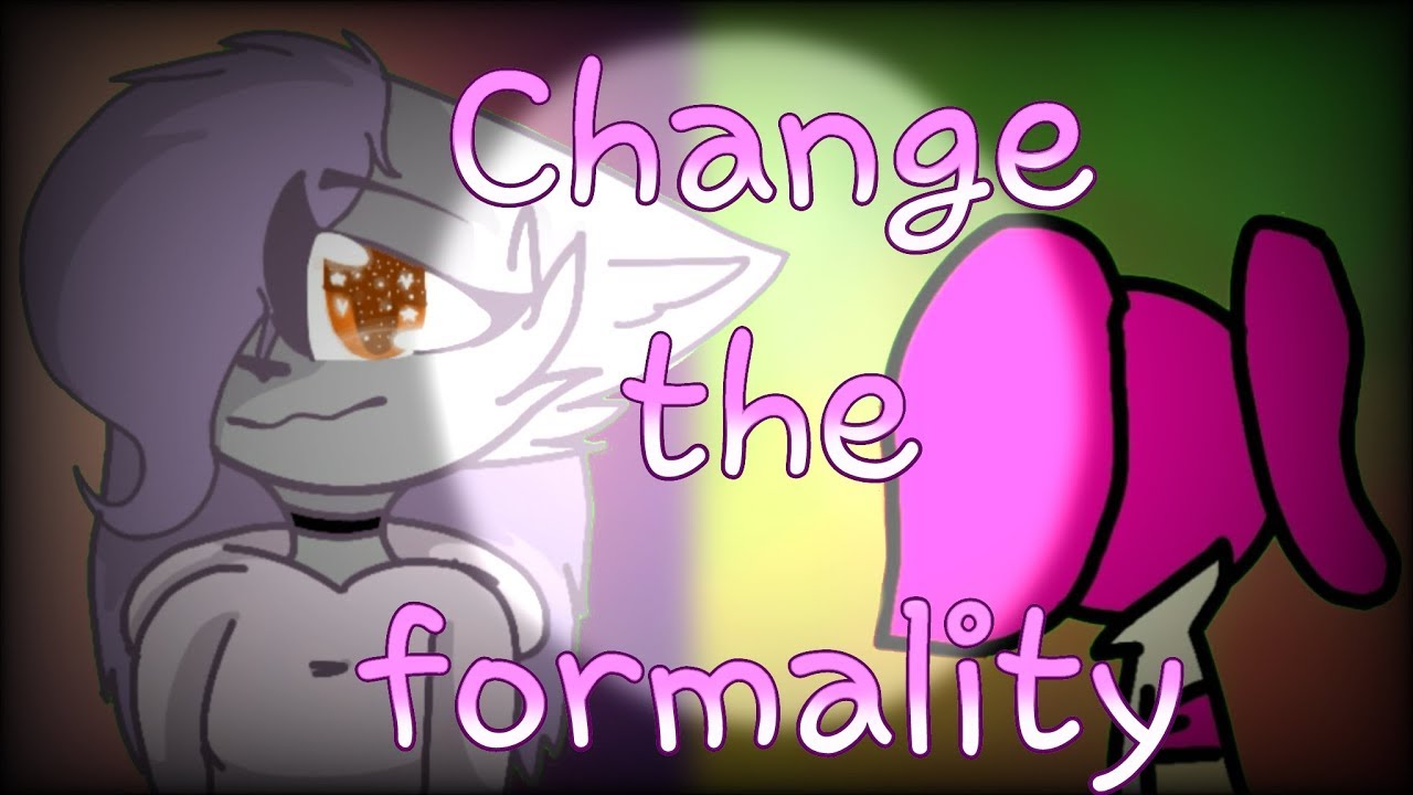 Change the formality_animation meme_ [ collab with Yetie ] - YouTube