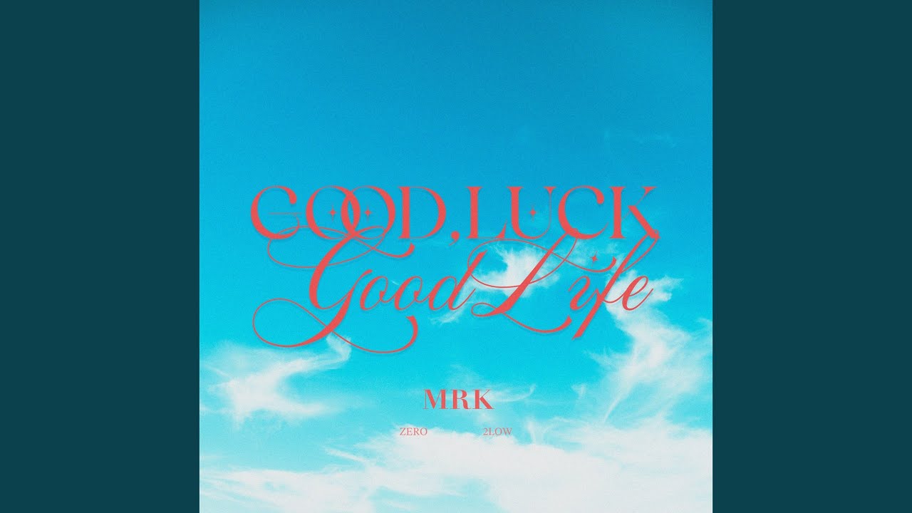 Good Luck, Good Life (feat. ZERO (YVES&ADAMS) & 2LOW)