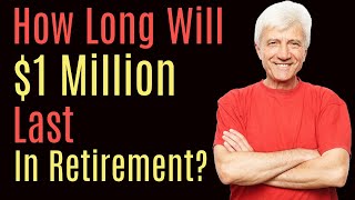 How long will $1 million dollars last in retirement