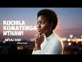 Kuchila Kumatenga Nthawi Niyai Mw Official Visualizer