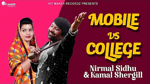 Mobile Vs Collage | Nirmal Sidhu & Kamal Shergill | Hit Maker Recordz | Latest Punjabi Song
