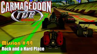 Carmageddon: TDR 2000 - Mission #44 - Rock and a Hard Place