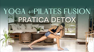 PRATICA DETOX: Yoga+Pilates Fusion