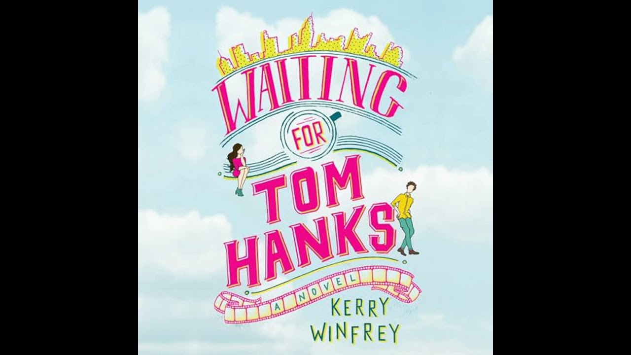Waiting for Tom Hanks by Kerry Winfrey | Full Audiobook