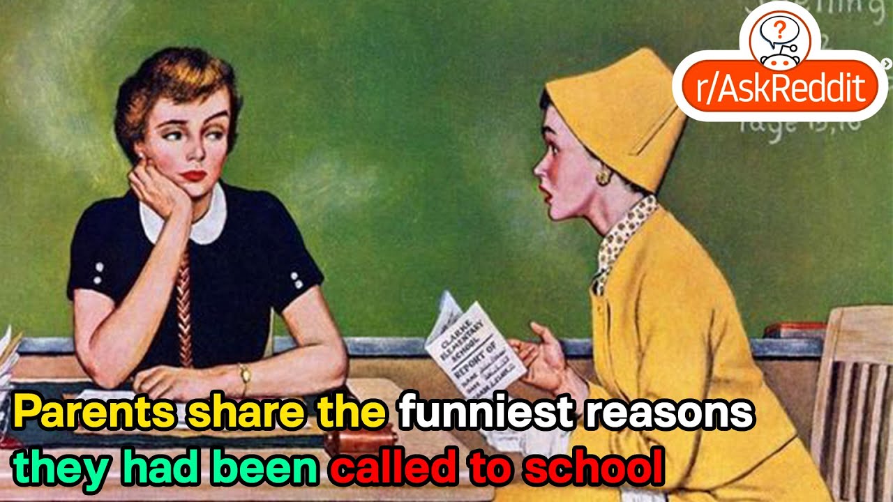 Parents Share the Funniest Reasons They Had Been Called to School - YouTube