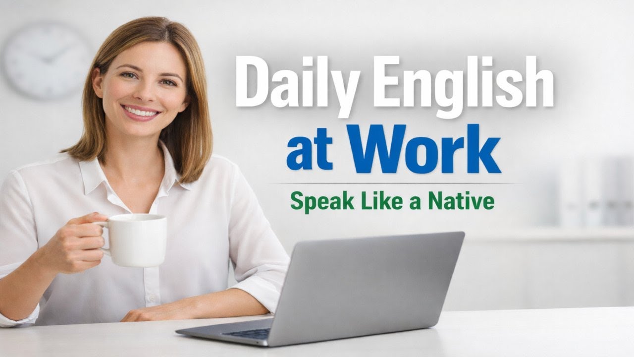 Daily English at Work | Common Sentences Native Speakers Use