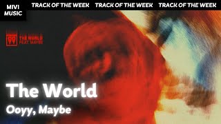 Ooyy, Maybe - The World