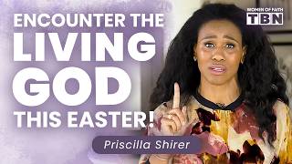 Priscilla Shirer: THIS Is the Good News of Easter -- Jesus is FOR YOU! | Women of Faith on TBN