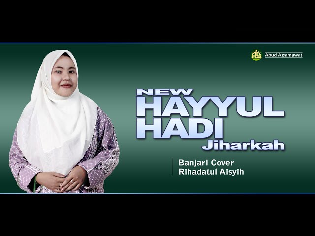 New HAYYUL HADI | Jiharkah | Banjari Cover | Rihadatul Aisyih class=