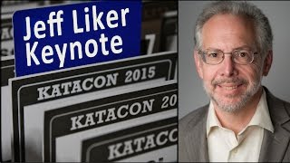 Jeff Liker: Kata Summit Keynote