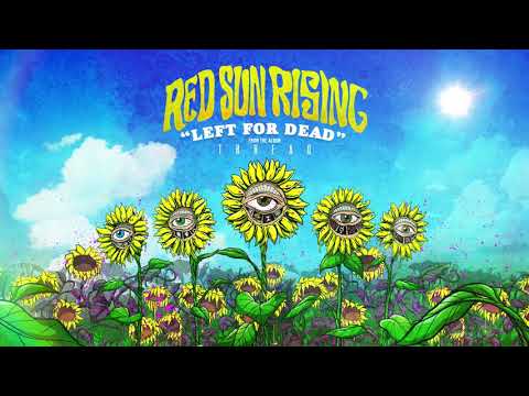 Watch Red Sun Rising - Left For Dead (Official Audio) on YouTube Watch Red Sun Rising - Left For Dead (Official Audio) on YouTube