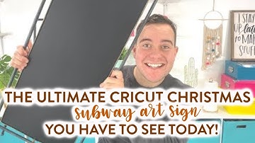 THE ULTIMATE CRICUT CHRISTMAS SUBWAY ART SIGN YOU HAVE TO SEE TODAY!