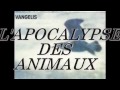 VANGELIS -  L&#39;Apocalypse Des Animaux,
