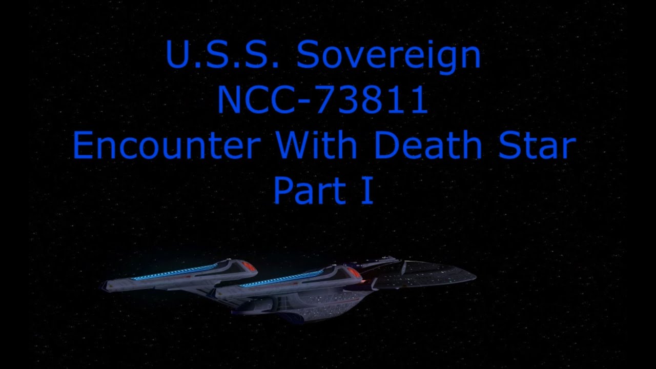 USS Sovereign Encounters Death Star Part I