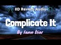 Iann Dior Complicate It 8D Reverb Audio You Always Complicate It mp3