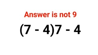 (7 - 4)7 - 4 The answer is not 9. Many got it wrong! Ukraine Math Test #math #percent #ukraine