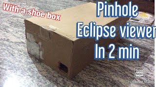 How To Make A Solar Eclipse Viewer In 2 Minutes